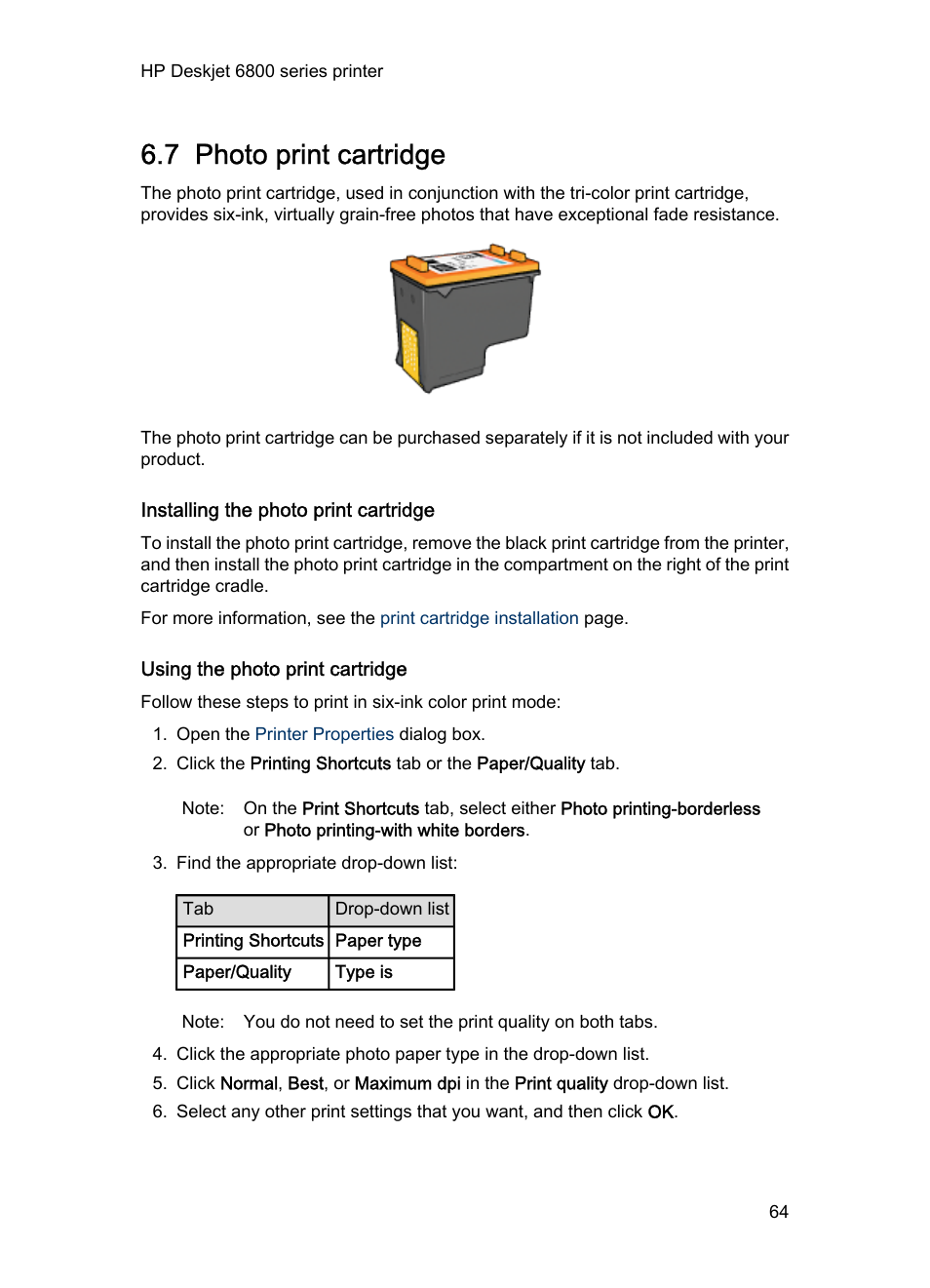 7 photo print cartridge, Installing the photo print cartridge, Using the photo print cartridge | Photo print, Cartridge, Photo print cartridge, Use the, For great colors | HP Deskjet 6840 Color Inkjet Printer User Manual | Page 64 / 193