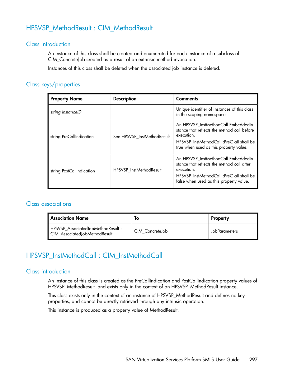 Hpsvsp_methodresult : cim_methodresult, Class introduction, Class keys/properties | Class associations, Hpsvsp_instmethodcall : cim_instmethodcall, 297 class keys/properties, 297 class associations | HP SAN Virtualization Services Platform User Manual | Page 297 / 324