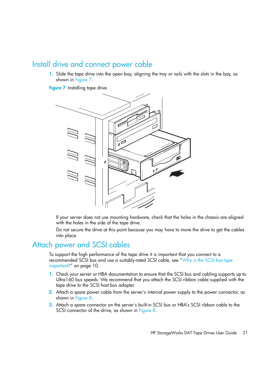 Install drive and connect power cable, Figure 7 installing tape drive, Attach power and scsi cables | Install drive | HP StoreEver DAT Tape Drives User Manual | Page 21 / 64