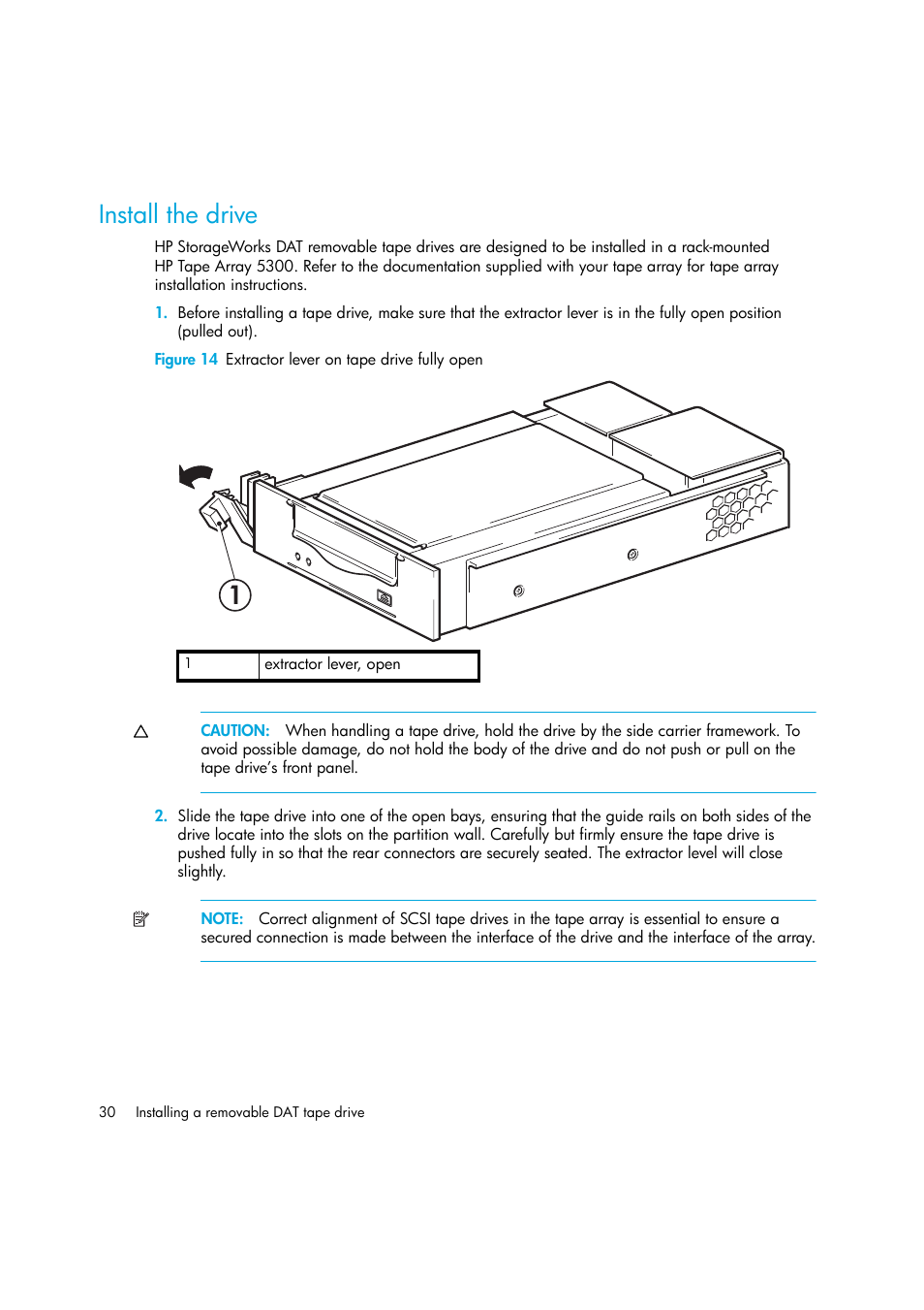 Install the drive, Figure 14 extractor lever on tape drive fully open | HP StoreEver DAT Tape Drives User Manual | Page 30 / 64