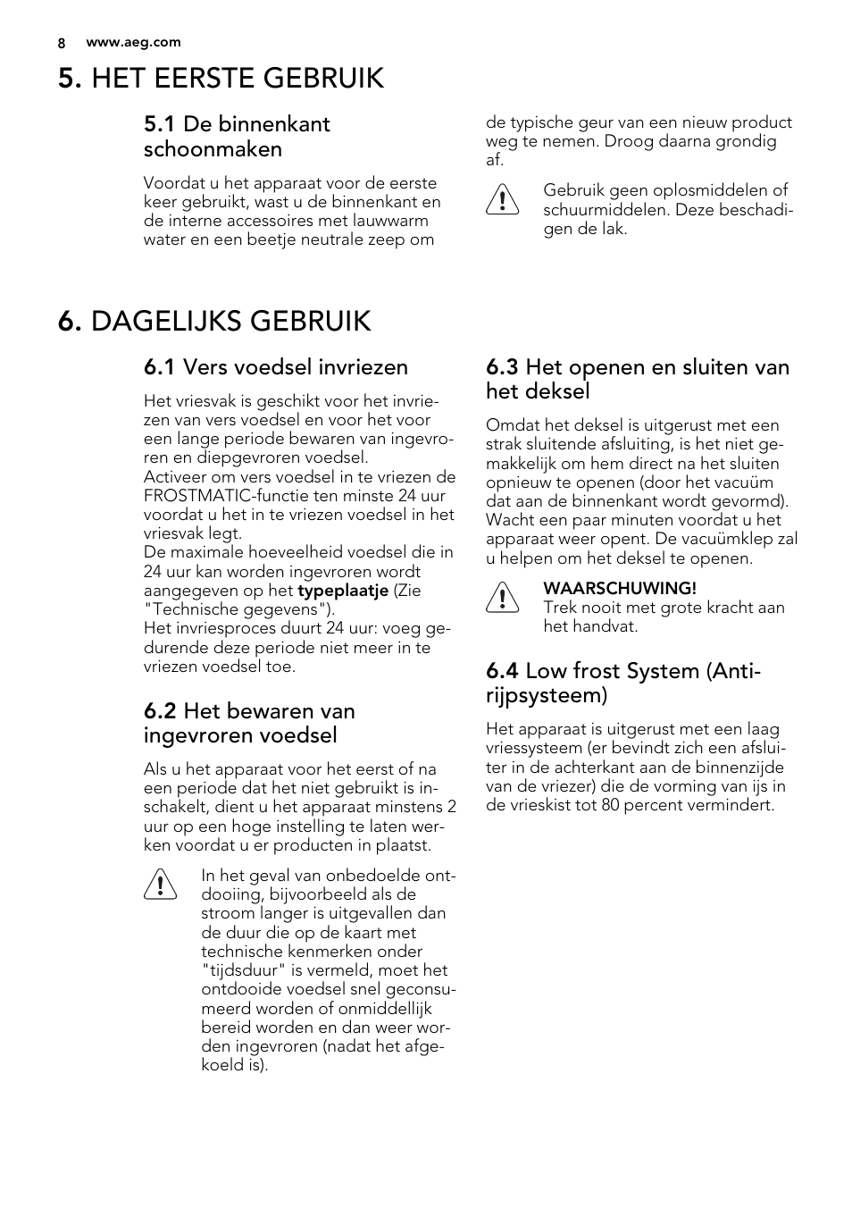 Het eerste gebruik, Dagelijks gebruik | AEG A92300HLW0 User Manual | Page 8 / 68