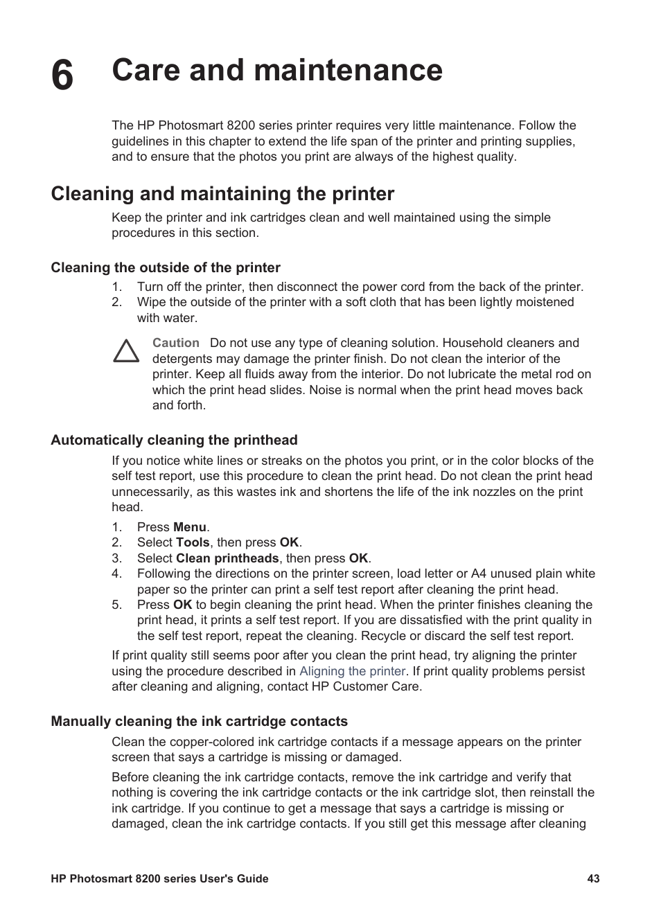 Care and maintenance, Cleaning and maintaining the printer, Cleaning the outside of the printer | Automatically cleaning the printhead, Manually cleaning the ink cartridge contacts | HP Photosmart 8250 Printer User Manual | Page 47 / 81