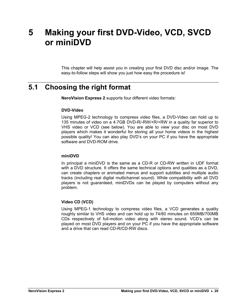 Making your first dvd-video, vcd, svcd or minidvd, Choosing the right format, 1 choosing the right format | HP CD52 External CD-Writer Series User Manual | Page 20 / 89