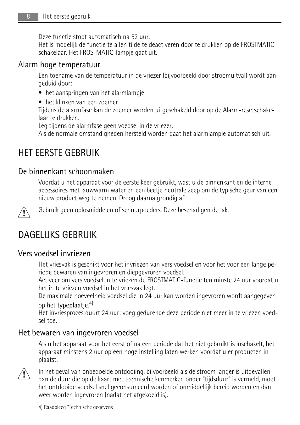 Het eerste gebruik, Dagelijks gebruik, Alarm hoge temperatuur | De binnenkant schoonmaken, Vers voedsel invriezen, Het bewaren van ingevroren voedsel | AEG A62700HLW0 User Manual | Page 8 / 72