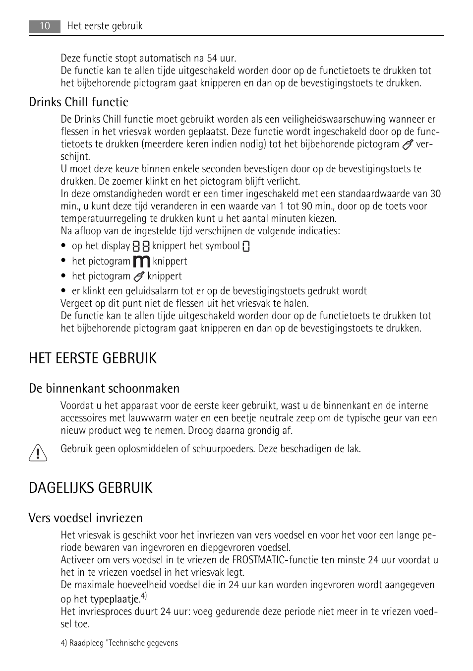 Het eerste gebruik, Dagelijks gebruik, Drinks chill functie | De binnenkant schoonmaken, Vers voedsel invriezen | AEG A82700HLW0 User Manual | Page 10 / 80