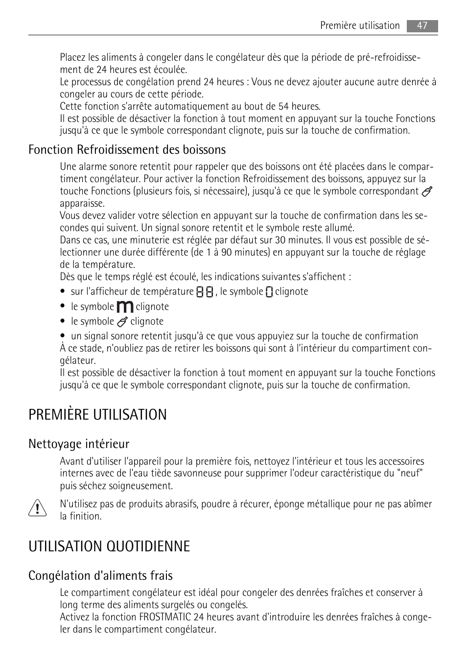 Première utilisation, Utilisation quotidienne, Fonction refroidissement des boissons | Nettoyage intérieur, Congélation d'aliments frais | AEG A82700HLW0 User Manual | Page 47 / 80