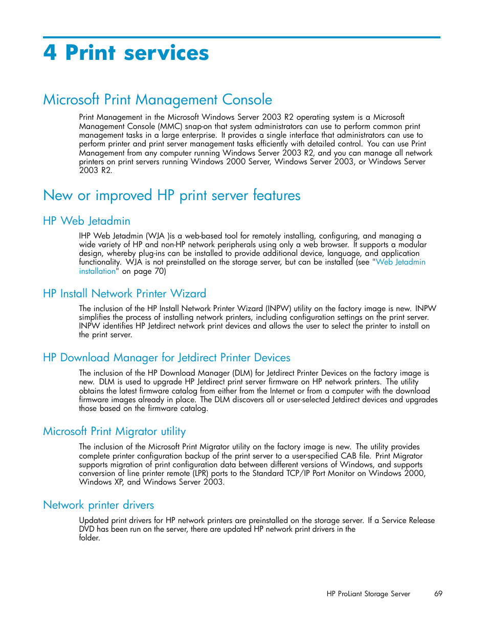 4 print services, Microsoft print management console, New or improved hp print server features | Hp web jetadmin, Hp install network printer wizard, Hp download manager for jetdirect printer devices, Microsoft print migrator utility, Network printer drivers | HP ProLiant DL585 G2 Storage-Server User Manual | Page 69 / 150