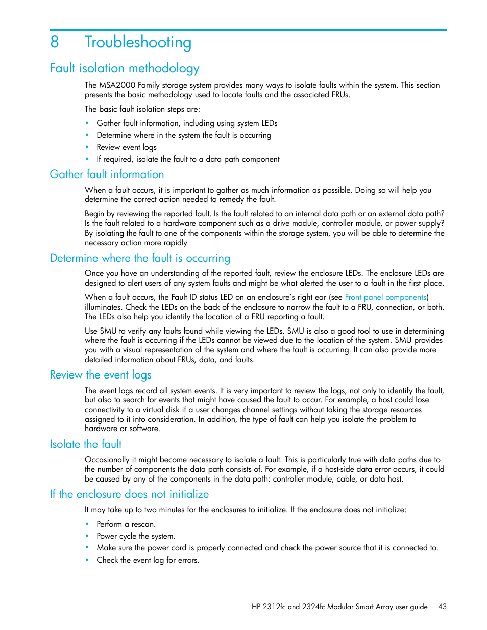 Troubleshooting, Fault isolation methodology, Gather fault information | Determine where the fault is occurring, Review the event logs, Isolate the fault, If the enclosure does not initialize, 8 troubleshooting, 8troubleshooting | HP StorageWorks 2000fc G2 Modular Smart Array User Manual | Page 43 / 76