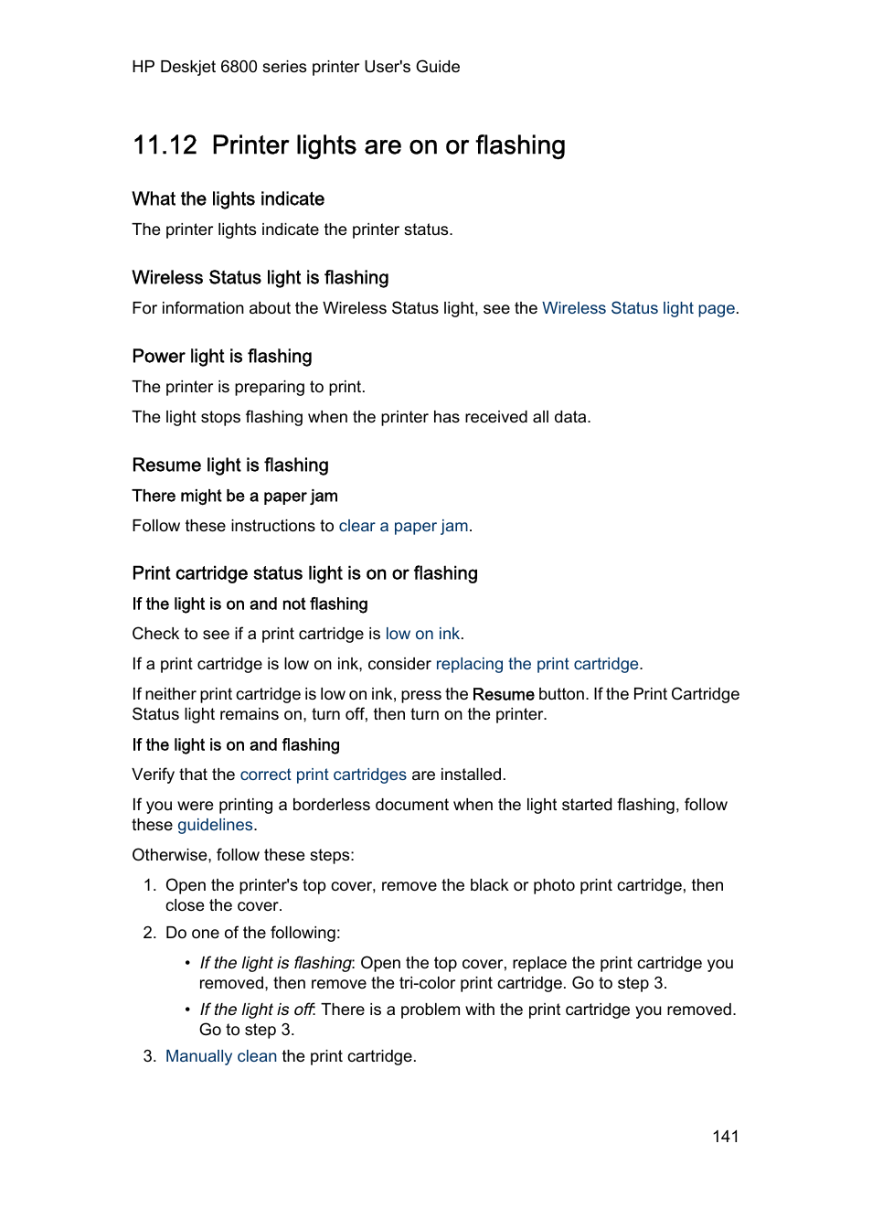 12 printer lights are on or flashing, What the lights indicate, Wireless status light is flashing | Power light is flashing, Resume light is flashing, There might be a paper jam, Print cartridge status light is on or flashing, If the light is on and not flashing, If the light is on and flashing, Printer lights are on or flashing | HP Deskjet 6840 Color Inkjet Printer User Manual | Page 141 / 176