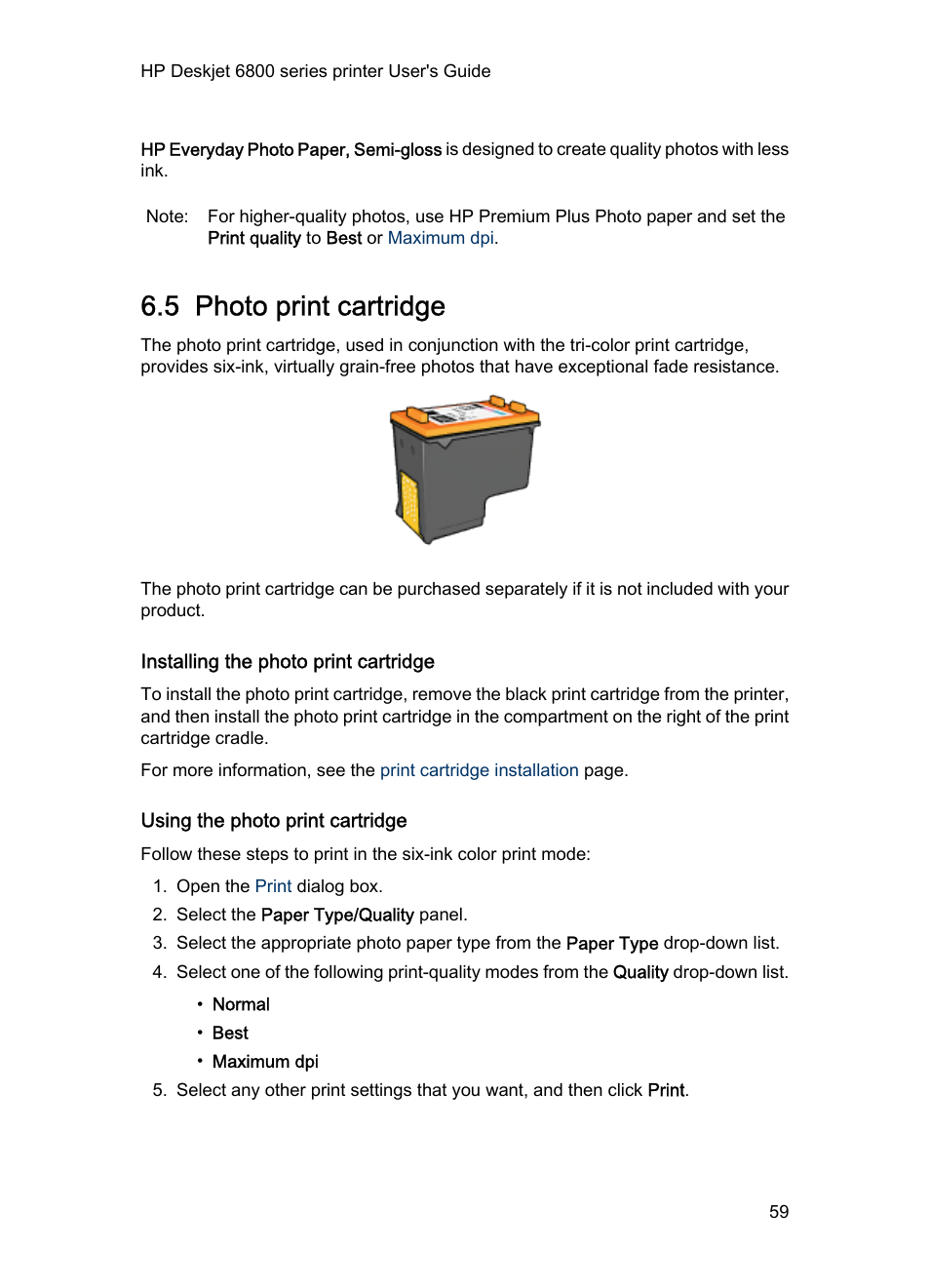 5 photo print cartridge, Installing the photo print cartridge, Using the photo print cartridge | Photo print, Cartridge, Photo print cartridge, Use the, For great colors, Optimized dpi color and 1200-input dpi). if a, Is also installed | HP Deskjet 6840 Color Inkjet Printer User Manual | Page 59 / 176