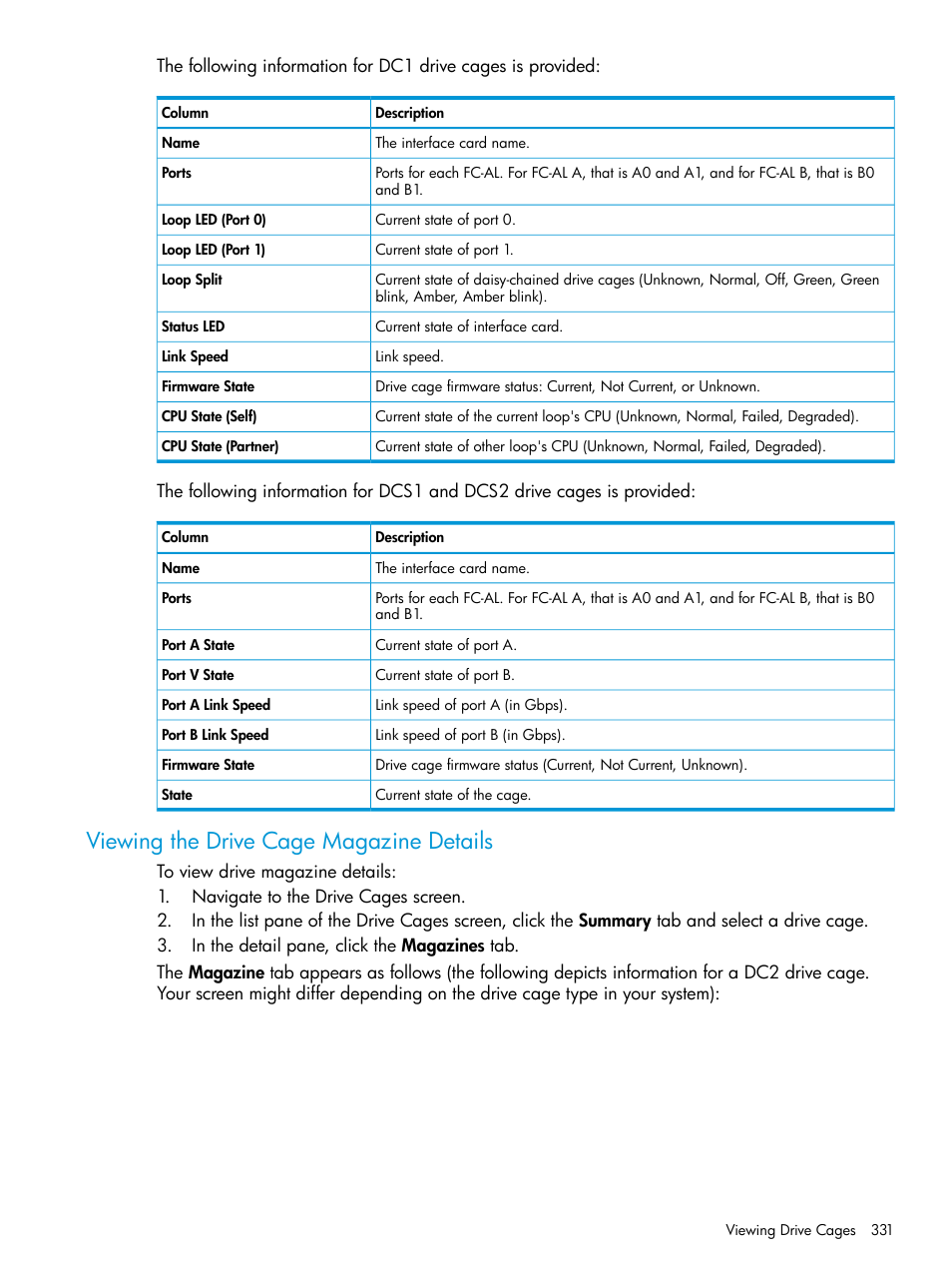 Viewing the drive cage magazine details | HP 3PAR Operating System Software User Manual | Page 331 / 525