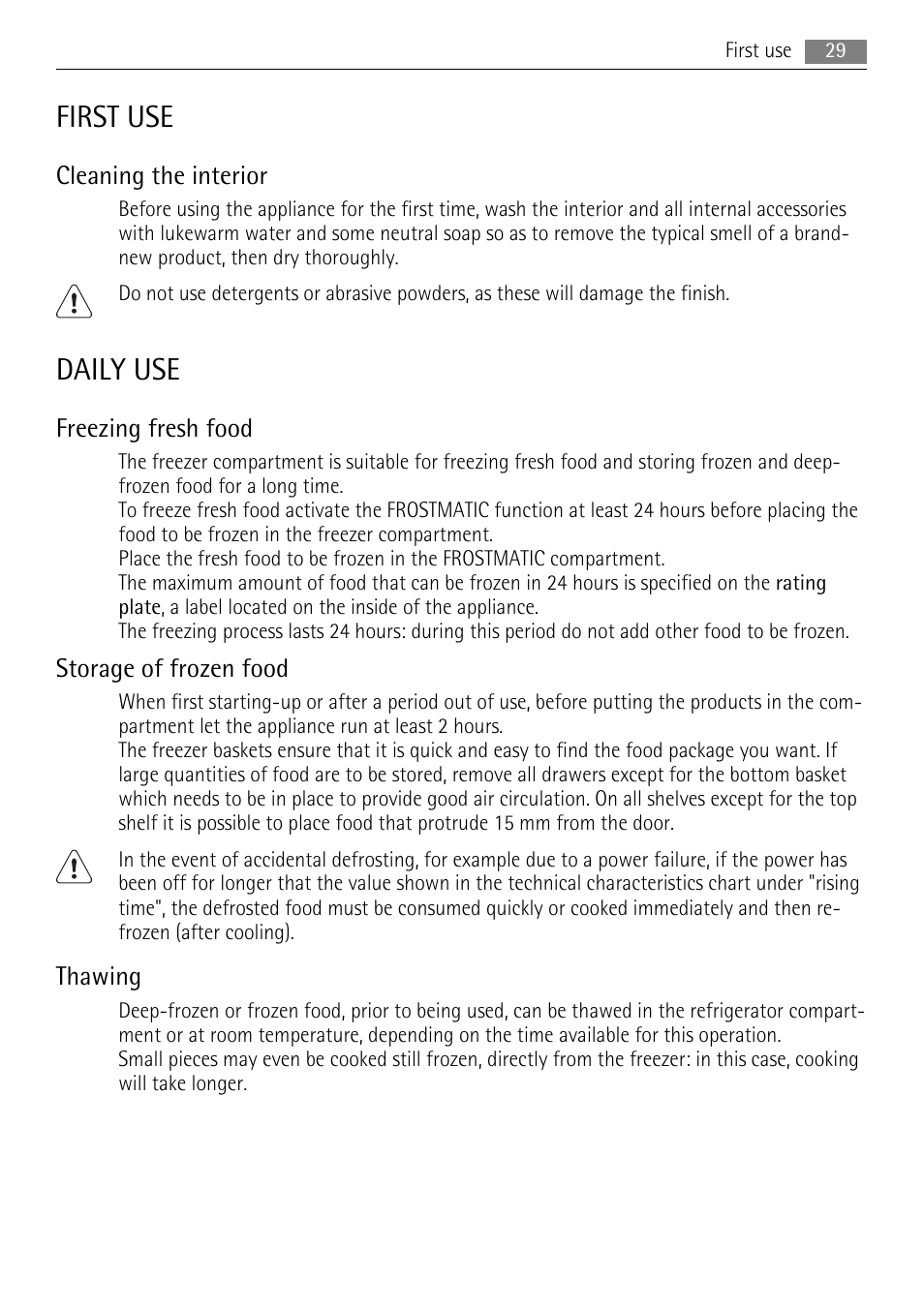 First use, Daily use, Cleaning the interior | Freezing fresh food, Storage of frozen food, Thawing | AEG A72200GSW0 User Manual | Page 29 / 76