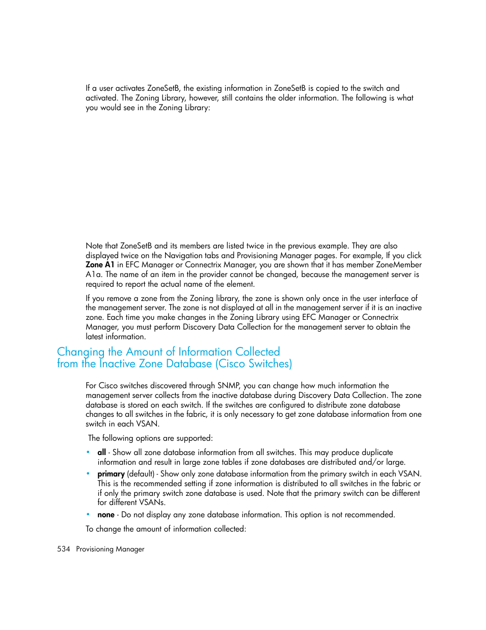 Changing the amount of information collected, From the inactive zone database (cisco switches), Inactive zone database (cisco switches) | Switches) | HP Storage Essentials Enterprise Edition Software User Manual | Page 572 / 798