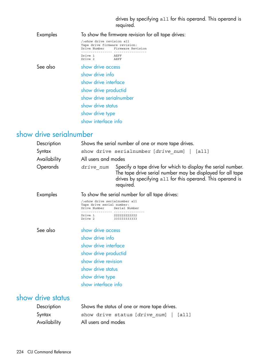 Show drive serialnumber, Show drive status, Show drive serialnumber show drive status | HP Command View for Tape Libraries Software User Manual | Page 224 / 276