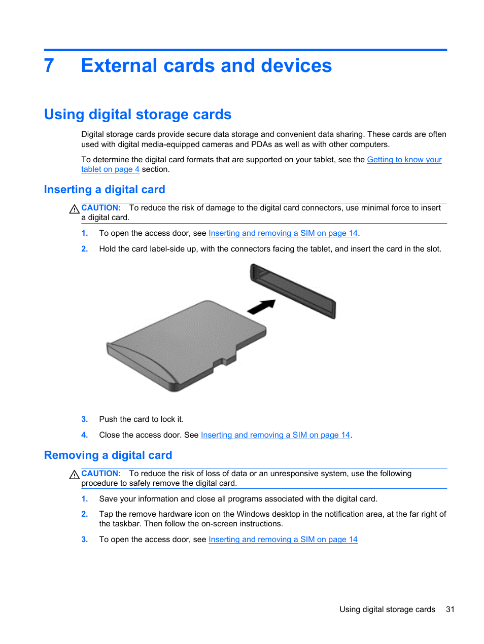 External cards and devices, Using digital storage cards, Inserting a digital card | Removing a digital card, 7 external cards and devices, Inserting a digital card removing a digital card, 7external cards and devices | HP ElitePad 900 G1 Tablet User Manual | Page 39 / 57