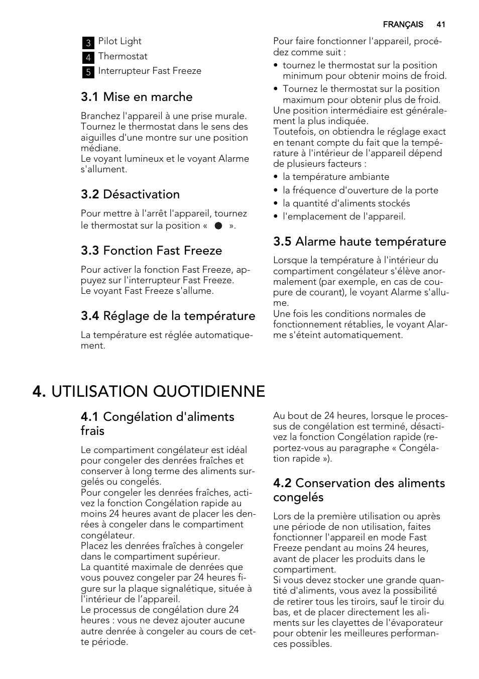 Utilisation quotidienne, 1 mise en marche, 2 désactivation | 3 fonction fast freeze, 4 réglage de la température, 5 alarme haute température, 1 congélation d'aliments frais, 2 conservation des aliments congelés | AEG A52800GSW0 User Manual | Page 41 / 72