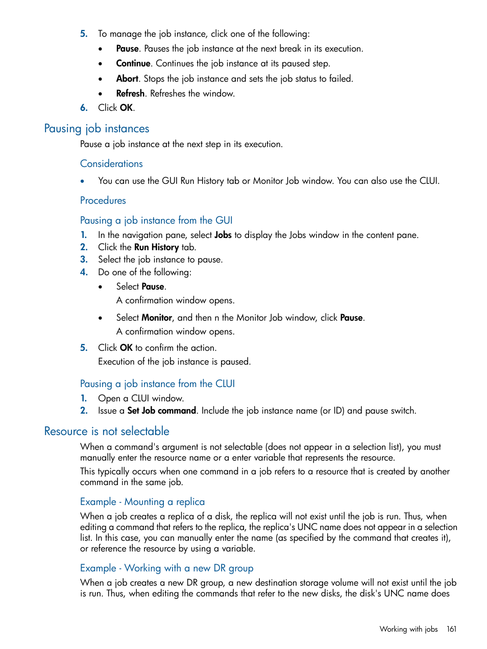 Pausing job instances, Resource is not selectable, Pausing job instances resource is not selectable | Procedure | HP P6000 Continuous Access Software User Manual | Page 161 / 296