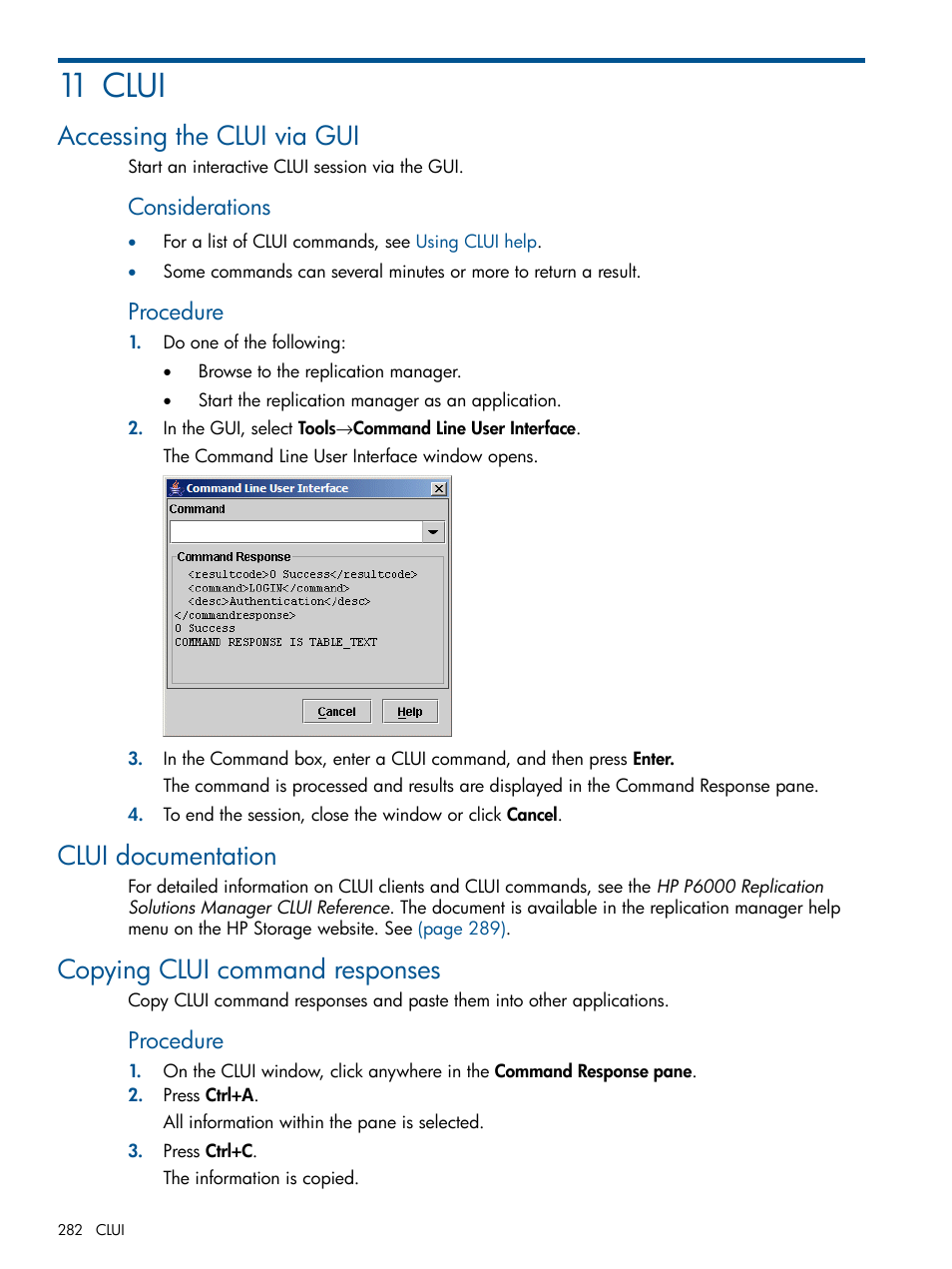 11 clui, Accessing the clui via gui, Clui documentation | Copying clui command responses, Accessing the clui, Via gui, Considerations, Procedure | HP P6000 Continuous Access Software User Manual | Page 282 / 296