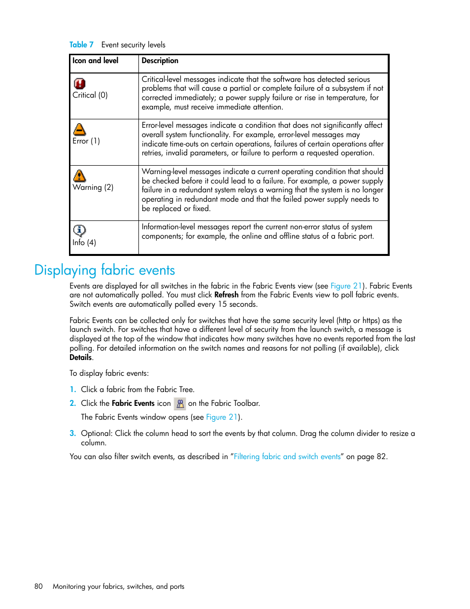 Table 7 event security levels, Displaying fabric events, 7 event security levels | Table 7 | HP Brocade 4Gb SAN Switch for HP BladeSystem c-Class User Manual | Page 80 / 160