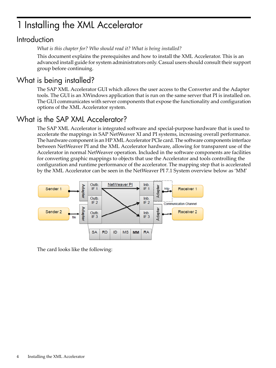1 installing the xml accelerator, Introduction, What is being installed | What is the sap xml accelerator | HP XML Accelerator for SAP NetWeaver Process Integration User Manual | Page 4 / 28