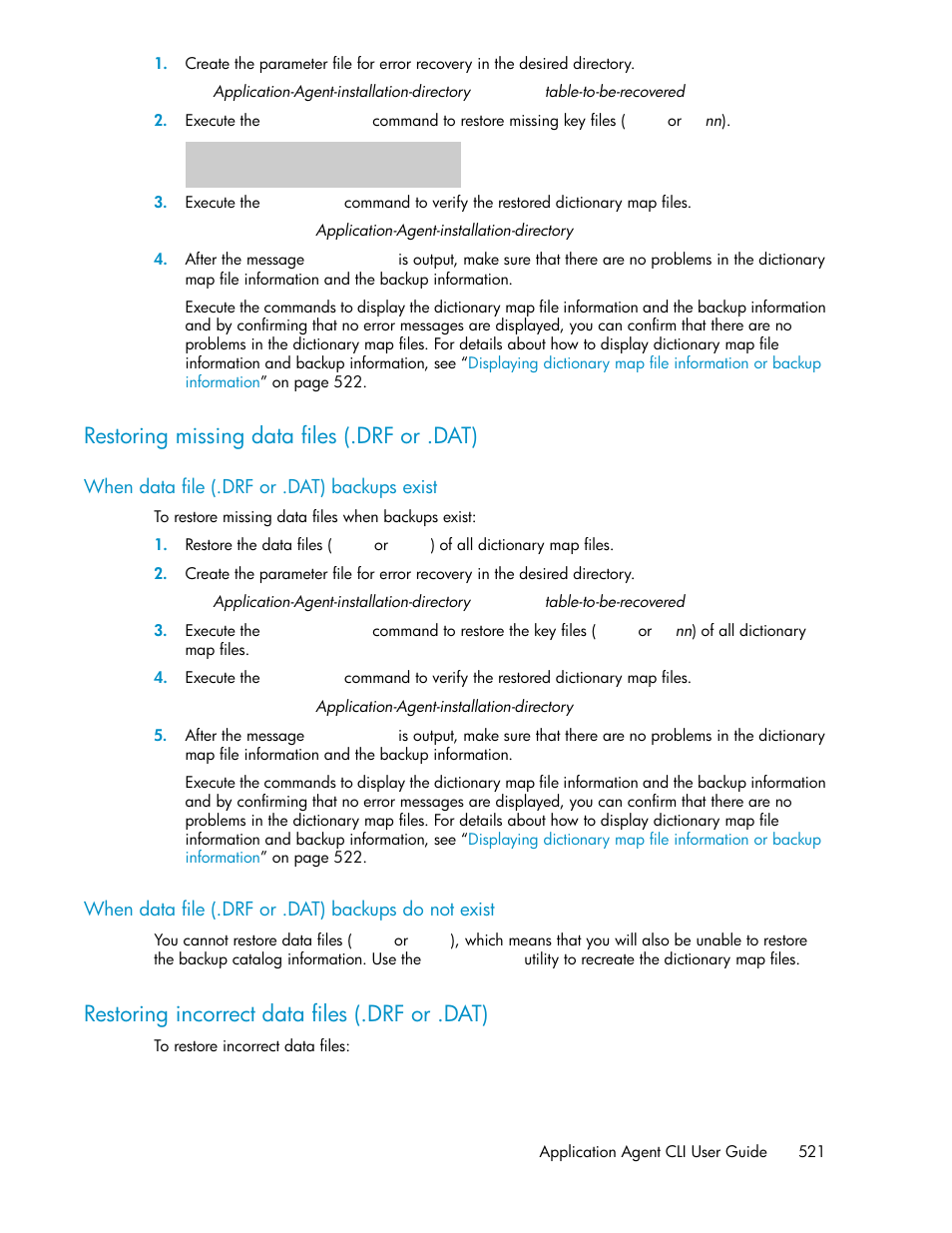 Restoring missing data files (.drf or .dat), When data file (.drf or .dat) backups exist, When data file (.drf or .dat) backups do not exist | Restoring incorrect data files (.drf or .dat), Tlined in | HP XP Command View Advanced Edition Software User Manual | Page 521 / 574