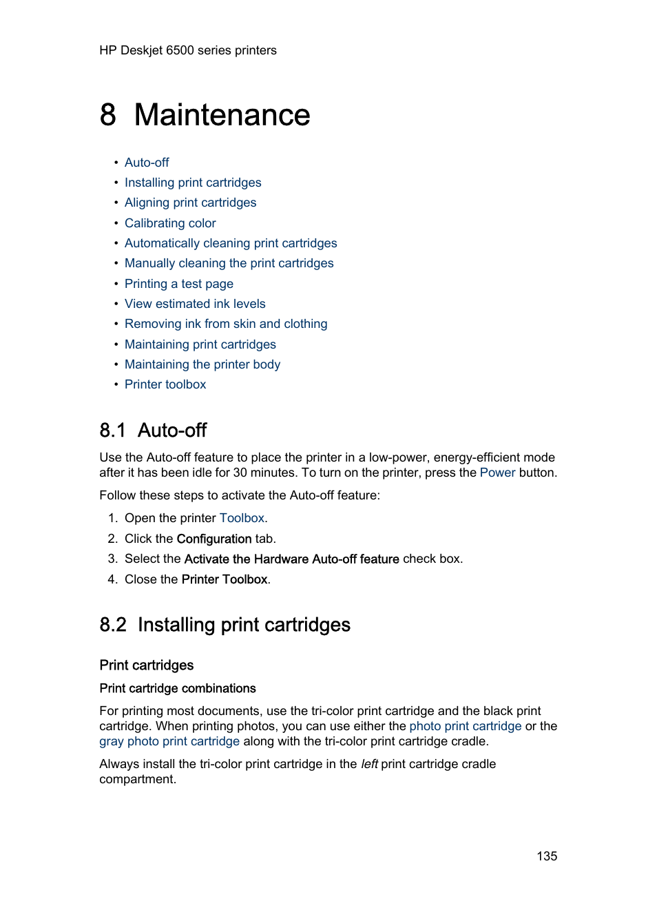 8 maintenance, 1 auto-off, 2 installing print cartridges | Print cartridges, Print cartridge combinations, Maintenance, Auto-off, Feature to place the printer into a low-power, Print cartridge installation, To remove a print cartridge, see the | HP Deskjet 6540 Color Inkjet Printer User Manual | Page 135 / 201