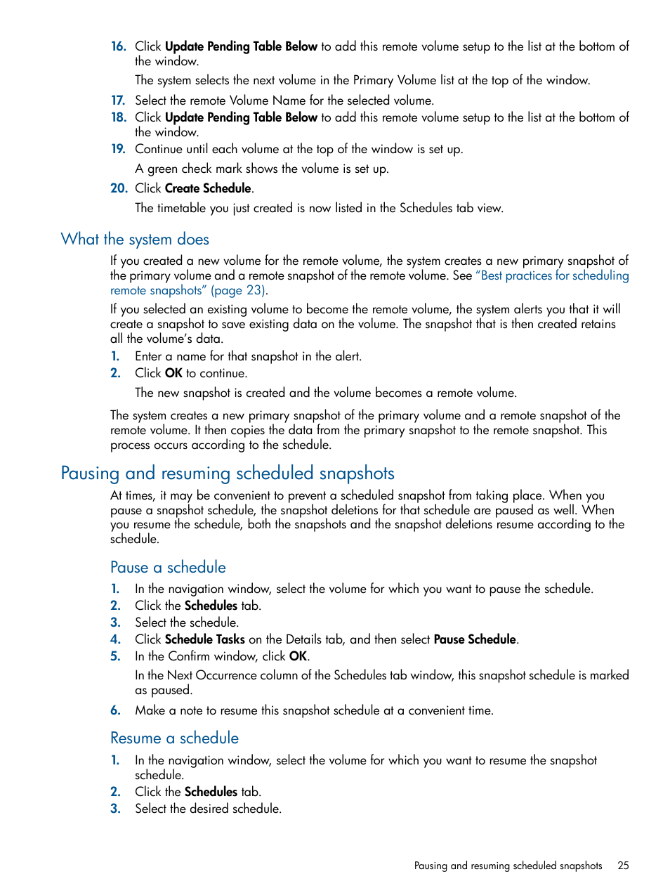 What the system does, Pausing and resuming scheduled snapshots, Pause a schedule | Resume a schedule | HP LeftHand P4000 Virtual SAN Appliance Software User Manual | Page 25 / 59