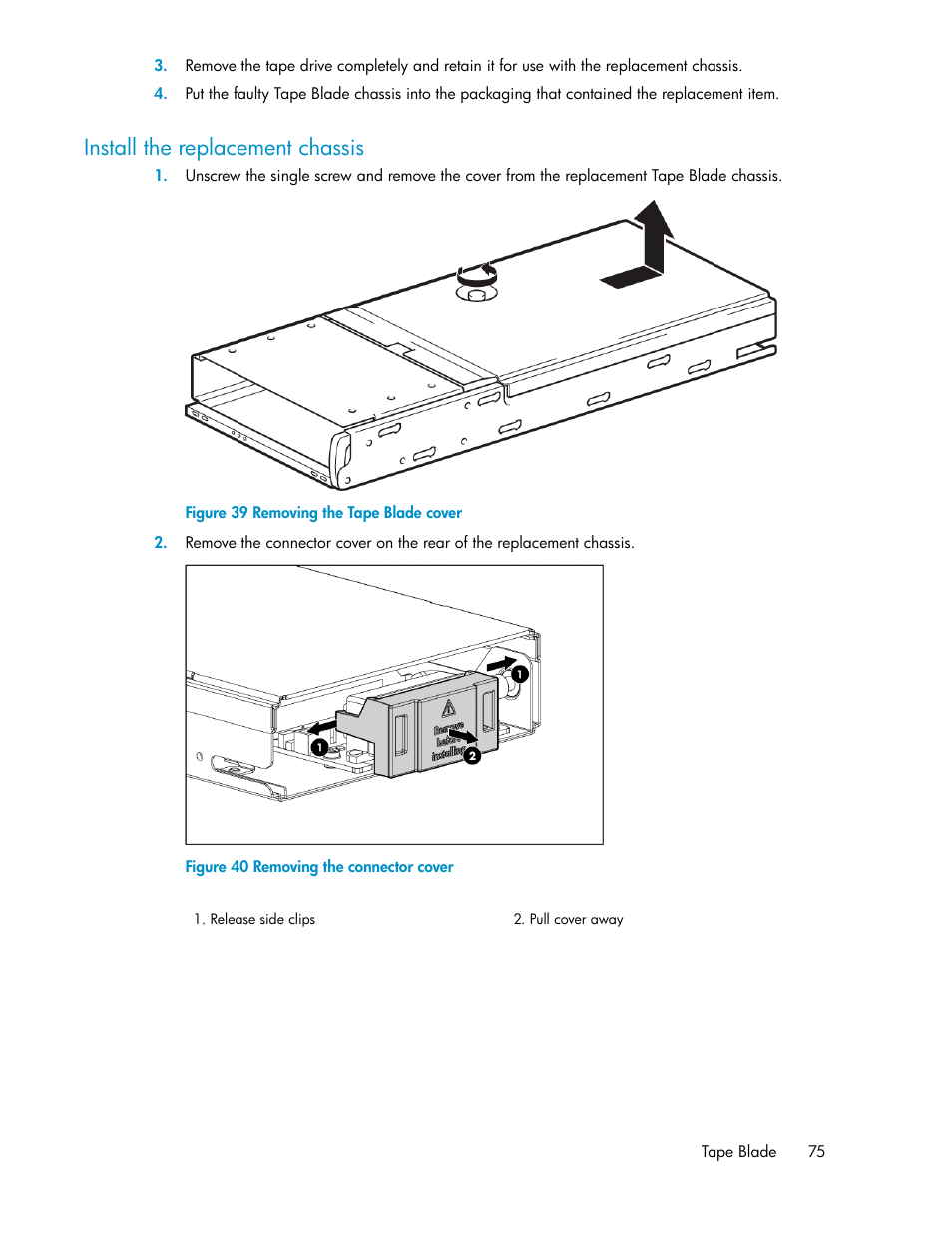 Install the replacement chassis, Removing the tape blade cover, Removing the connector cover | HP StoreEver LTO Ultrium Tape Blades User Manual | Page 75 / 84