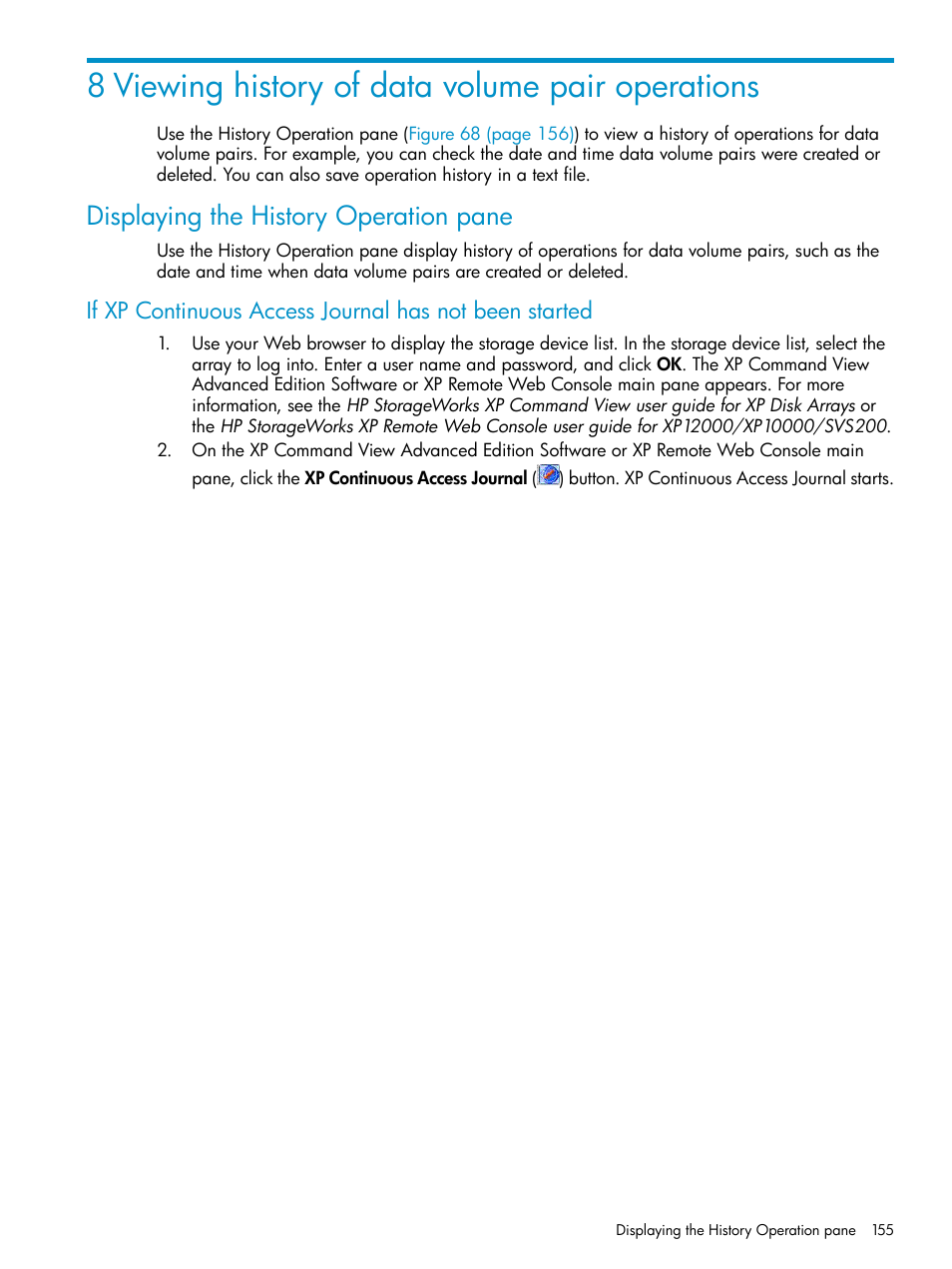 8 viewing history of data volume pair operations, Displaying the history operation pane | HP XP Continuous Access Software User Manual | Page 155 / 215