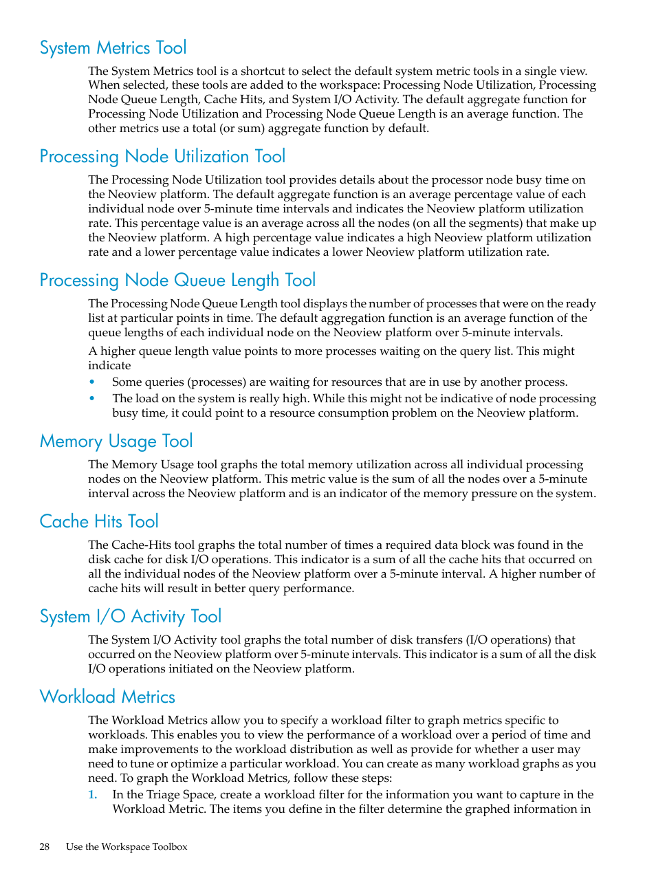 System metrics tool, Processing node utilization tool, Processing node queue length tool | Memory usage tool, Cache hits tool, System i/o activity tool, Workload metrics | HP Neoview Release 2.5 Software User Manual | Page 28 / 114