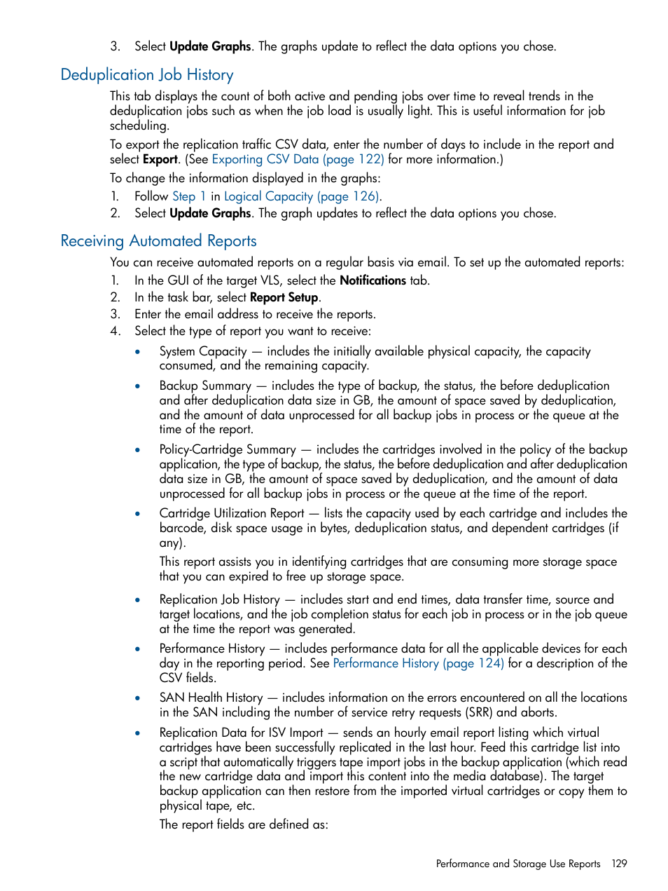 Deduplication job history, Receiving automated reports, Receiving automated | HP 12000 Virtual Library System EVA Gateway User Manual | Page 129 / 210