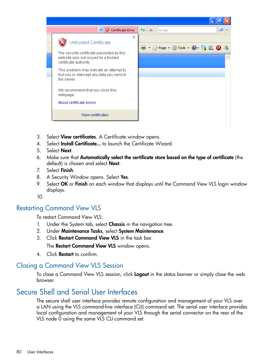 Restarting command view vls, Closing a command view vls session, Secure shell and serial user interfaces | Secure shell and serial | HP 12000 Virtual Library System EVA Gateway User Manual | Page 80 / 210