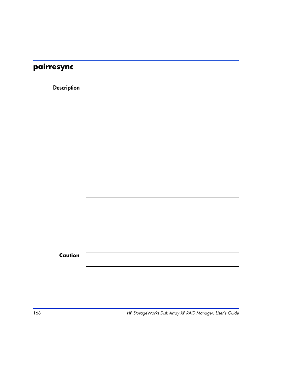 Pairresync, Pairresync 168, See “pairresync | HP XP RAID Manager Software User Manual | Page 168 / 416