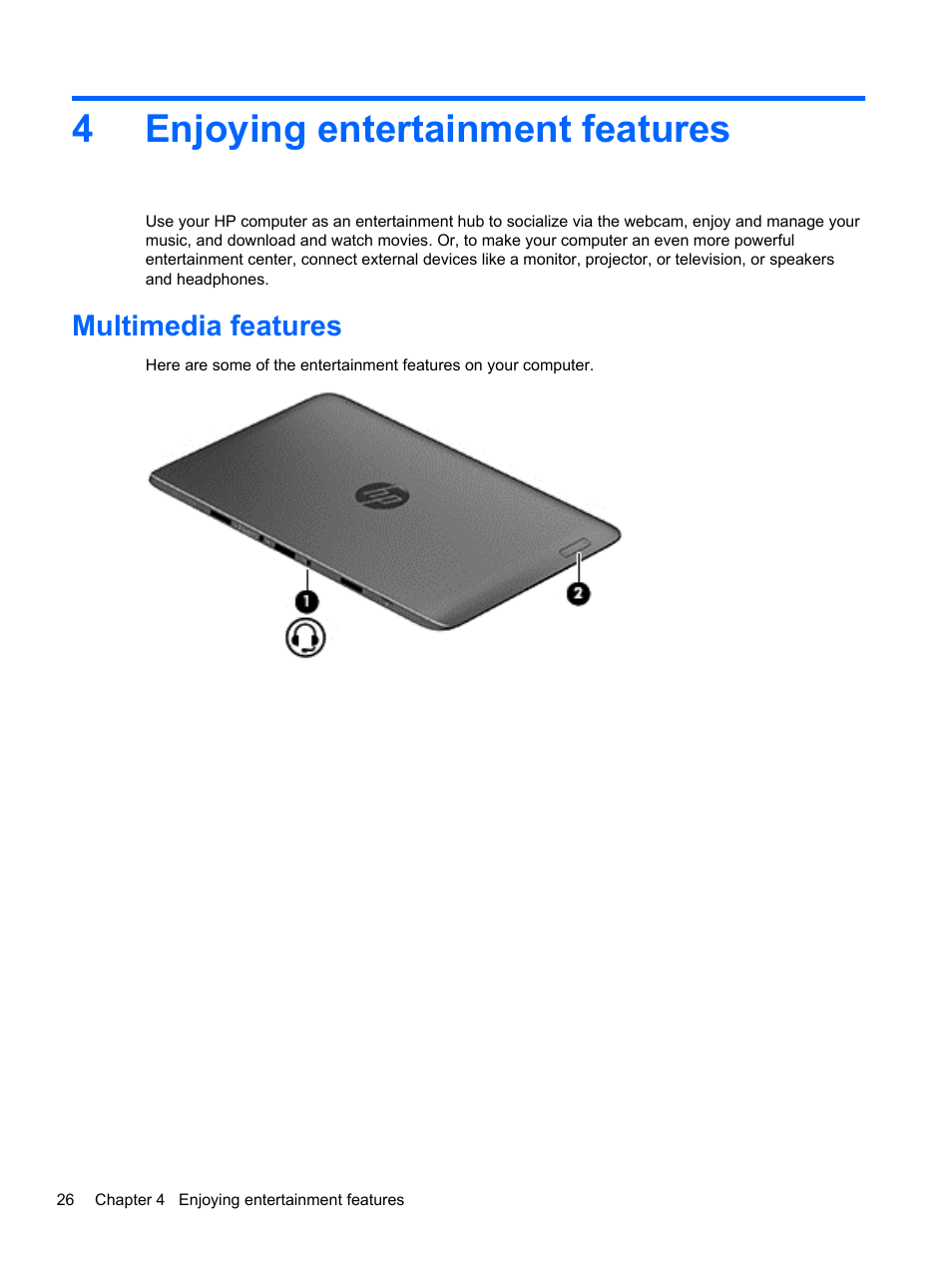 Enjoying entertainment features, Multimedia features, 4 enjoying entertainment features | 4enjoying entertainment features | HP Split 13-m110ca x2 PC User Manual | Page 36 / 83