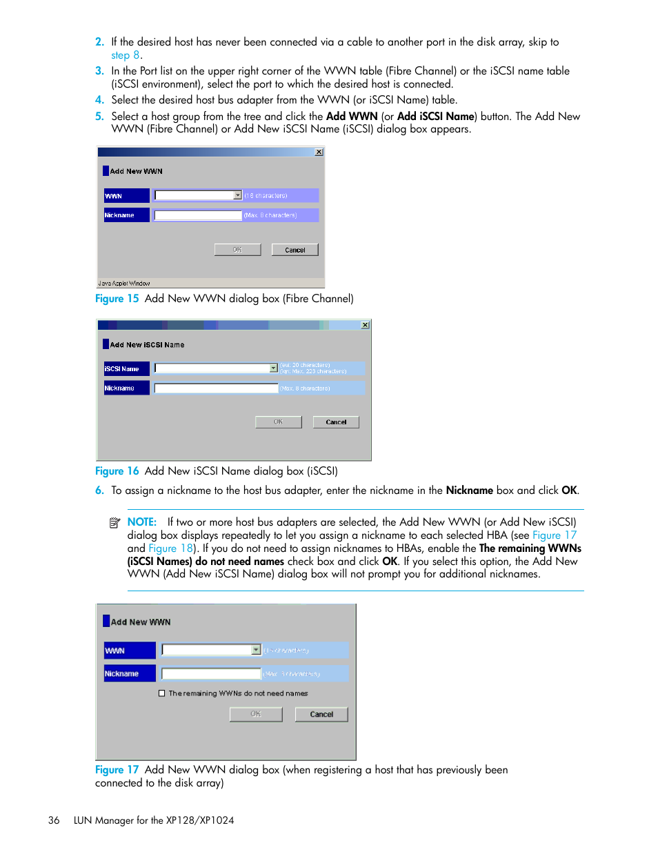 Figure 15 add new wwn dialog box (fibre channel), Figure 16 add new iscsi name dialog box (iscsi), 15 add new wwn dialog box (fibre channel) | 16 add new iscsi name dialog box (iscsi), Connected to the disk array) | HP StorageWorks XP Remote Web Console Software User Manual | Page 36 / 98