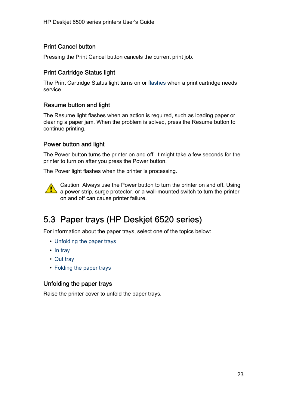 Print cancel button, Print cartridge status light, Resume button and light | Power button and light, 3 paper trays (hp deskjet 6520 series), Unfolding the paper trays, Paper trays | HP Deskjet 6540 Color Inkjet Printer User Manual | Page 23 / 184