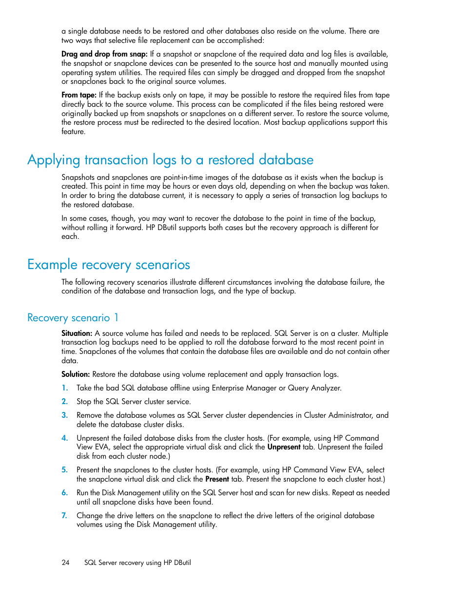 Applying transaction logs to a restored database, Example recovery scenarios, Recovery scenario 1 | 24 example recovery scenarios | HP P6000 Continuous Access Software User Manual | Page 24 / 36