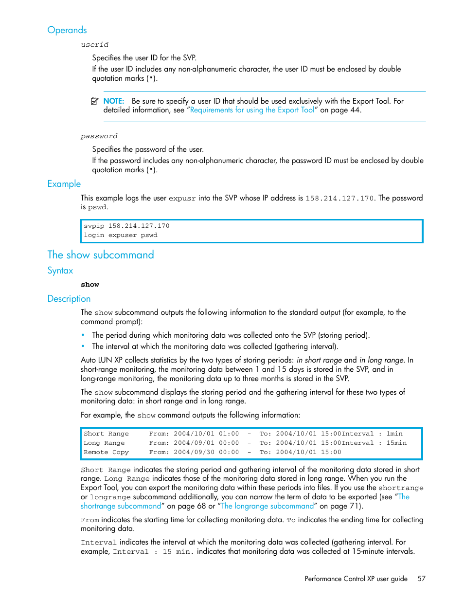 Operands, Example, The show subcommand | Syntax, Description | HP StorageWorks XP Remote Web Console Software User Manual | Page 57 / 90