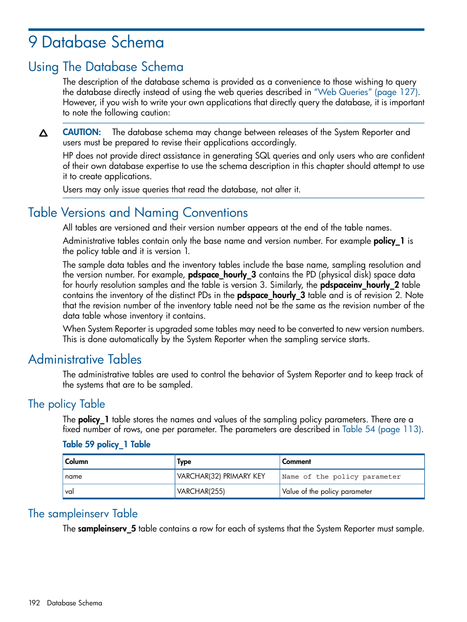9 database schema, Using the database schema, Table versions and naming conventions | Administrative tables, The policy table, The sampleinserv table, The policy table the sampleinserv table | HP 3PAR StoreServ 7000 Storage User Manual | Page 192 / 231
