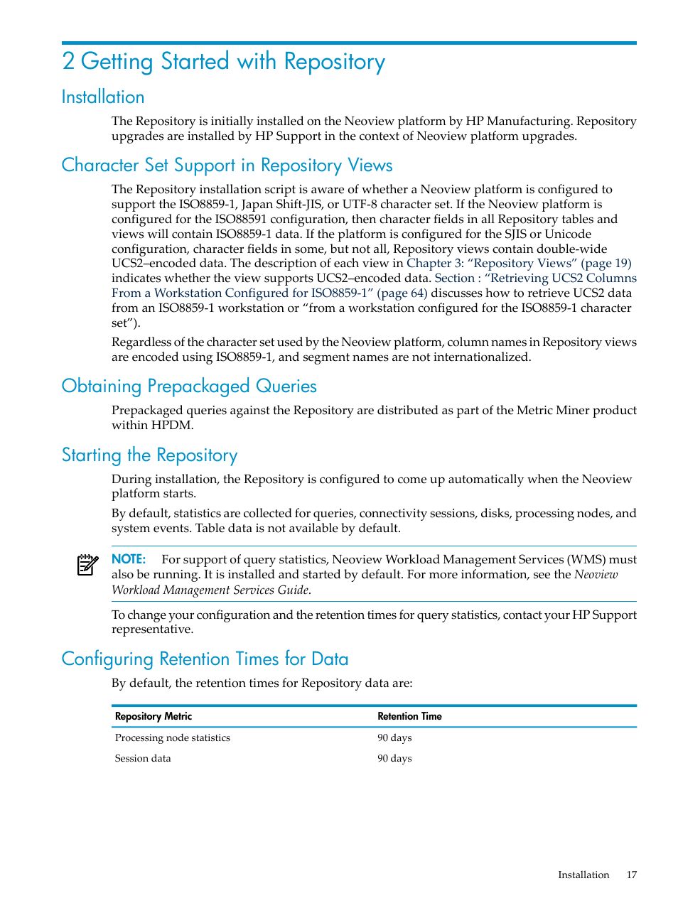 2 getting started with repository, Installation, Character set support in repository views | Obtaining prepackaged queries, Starting the repository, Configuring retention times for data, Chapter 2: getting started with repository | HP Neoview Release 2.5 Software User Manual | Page 17 / 142