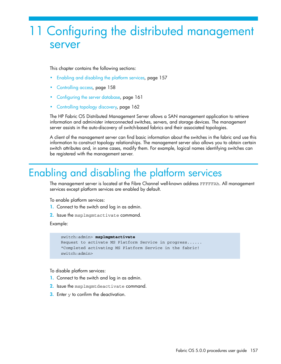 Configuring the distributed management server, Enabling and disabling the platform services, To enable platform services | To disable platform services, 11 configuring the distributed management server | HP Brocade 4Gb SAN Switch for HP BladeSystem p-Class User Manual | Page 157 / 270