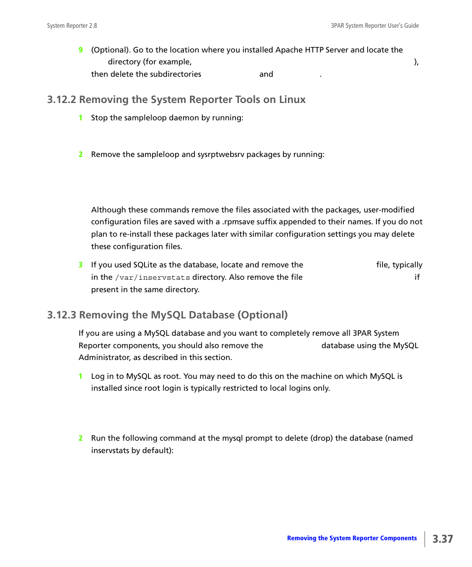 2 removing the system reporter tools on linux, 3 removing the mysql database (optional), Removing the system reporter tools on linux | Removing the mysql database (optional) | HP 3PAR System Reporter Software User Manual | Page 73 / 378