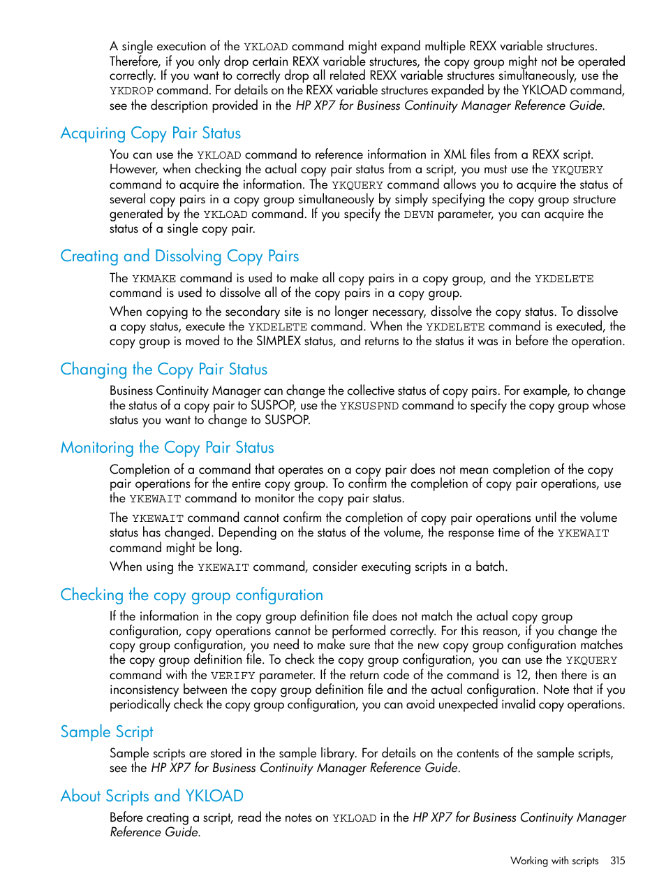 Acquiring copy pair status, Creating and dissolving copy pairs, Changing the copy pair status | Monitoring the copy pair status, Checking the copy group configuration, Sample script, About scripts and ykload | HP XP Racks User Manual | Page 315 / 764