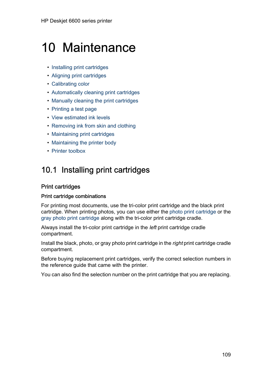 10 maintenance, 1 installing print cartridges, Print cartridges | Print cartridge combinations, Maintenance, Print cartridge installation, To remove a print cartridge, see the, For more information, see the | HP Deskjet 6620 Color Inkjet Printer User Manual | Page 109 / 169