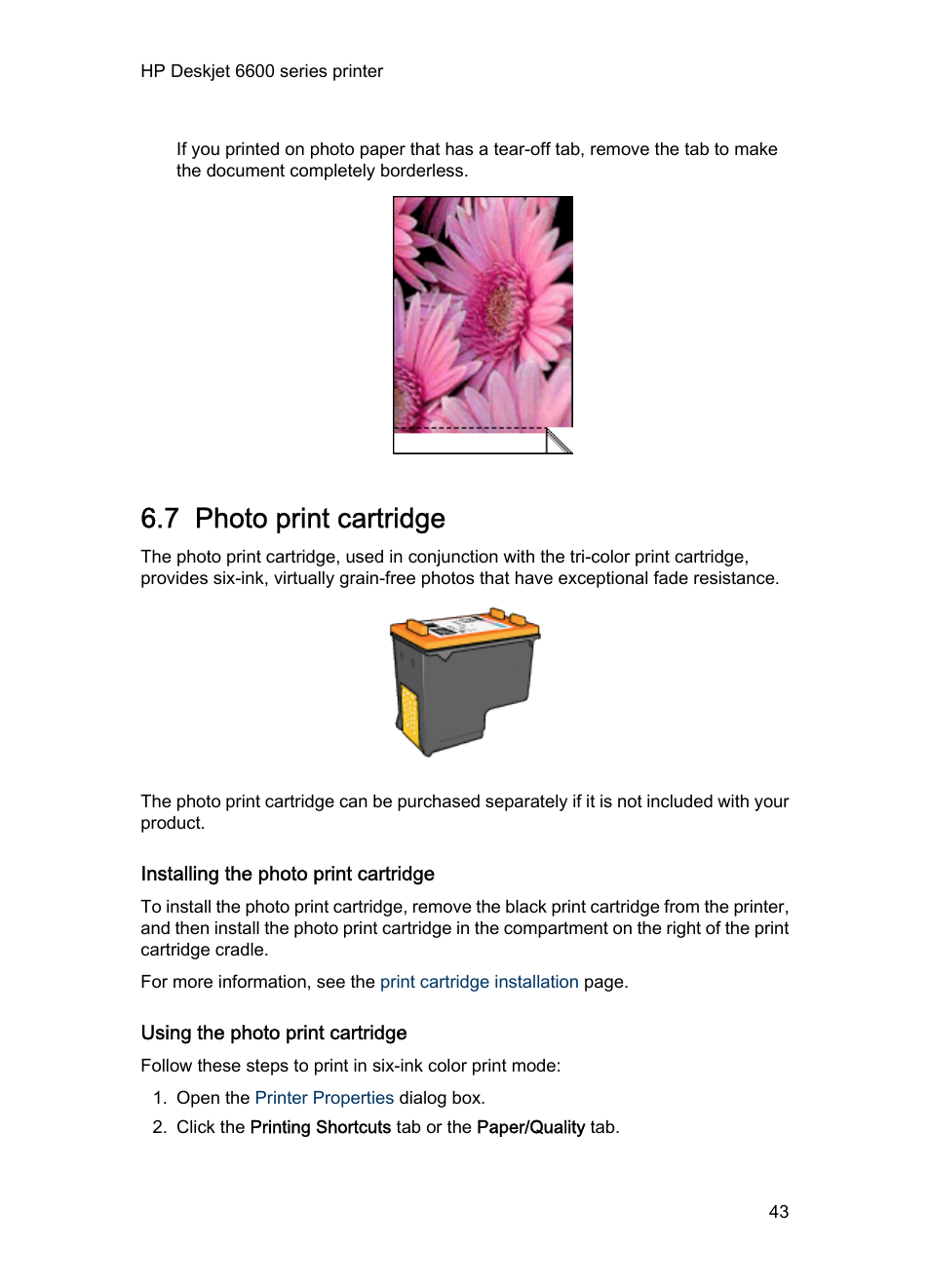 7 photo print cartridge, Installing the photo print cartridge, Using the photo print cartridge | Photo print, Cartridge, Photo print cartridge, Use the, For great colors | HP Deskjet 6620 Color Inkjet Printer User Manual | Page 43 / 169