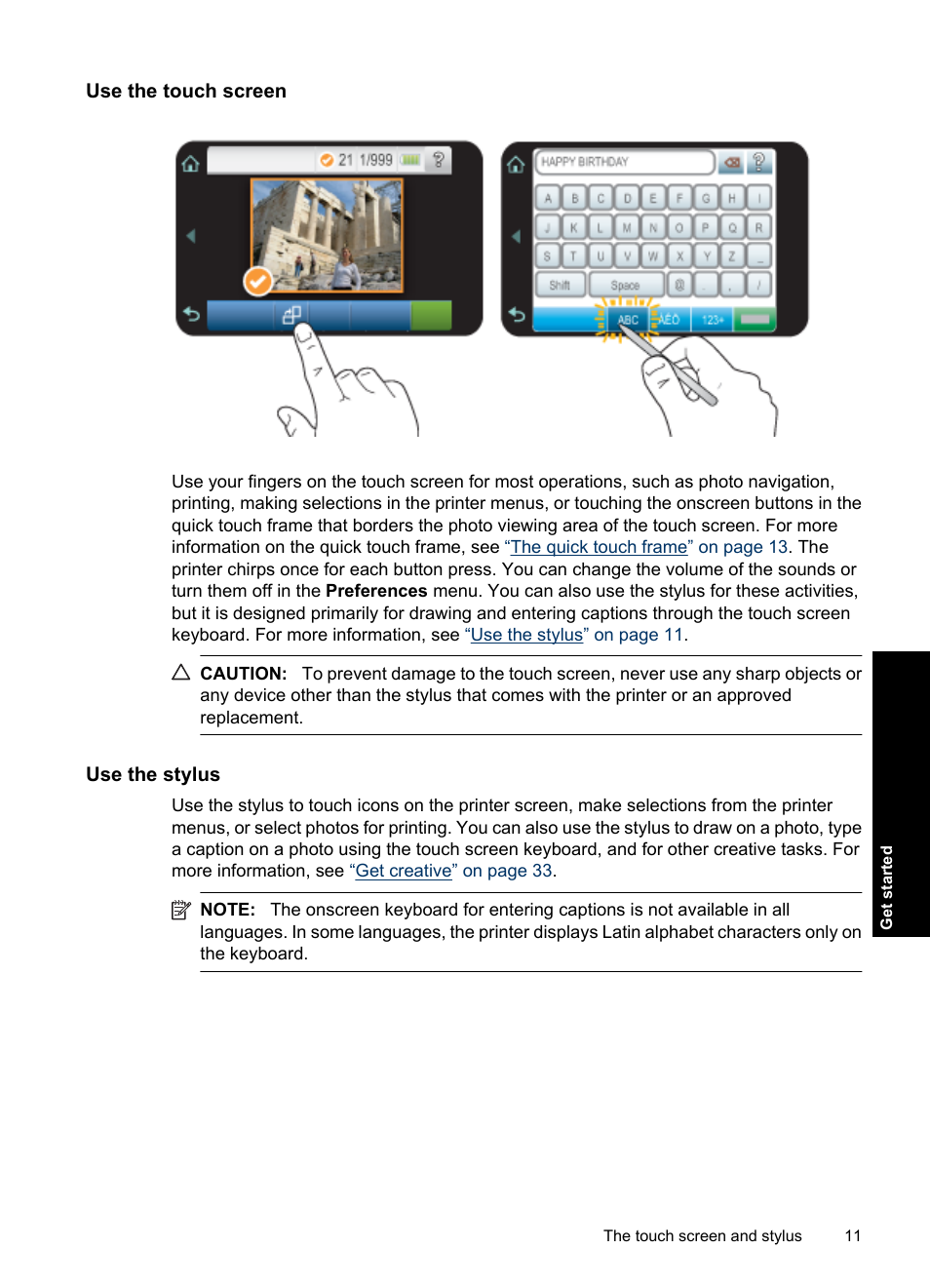 Use the touch screen, Use the stylus | HP Photosmart A637 Compact Photo Printer User Manual | Page 13 / 98