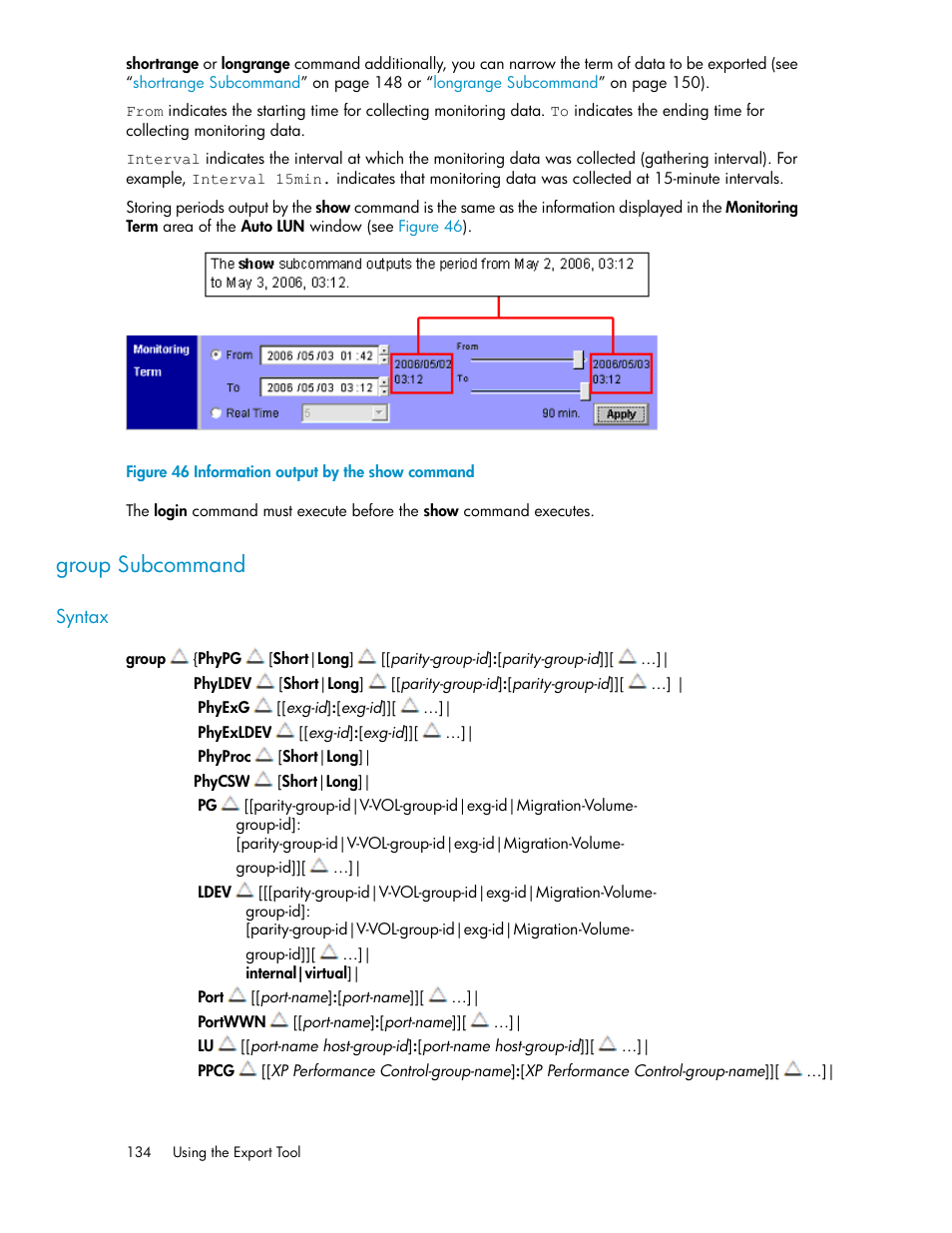 Group subcommand, Syntax, Information output by the show command | HP XP Array Manager Software User Manual | Page 134 / 172