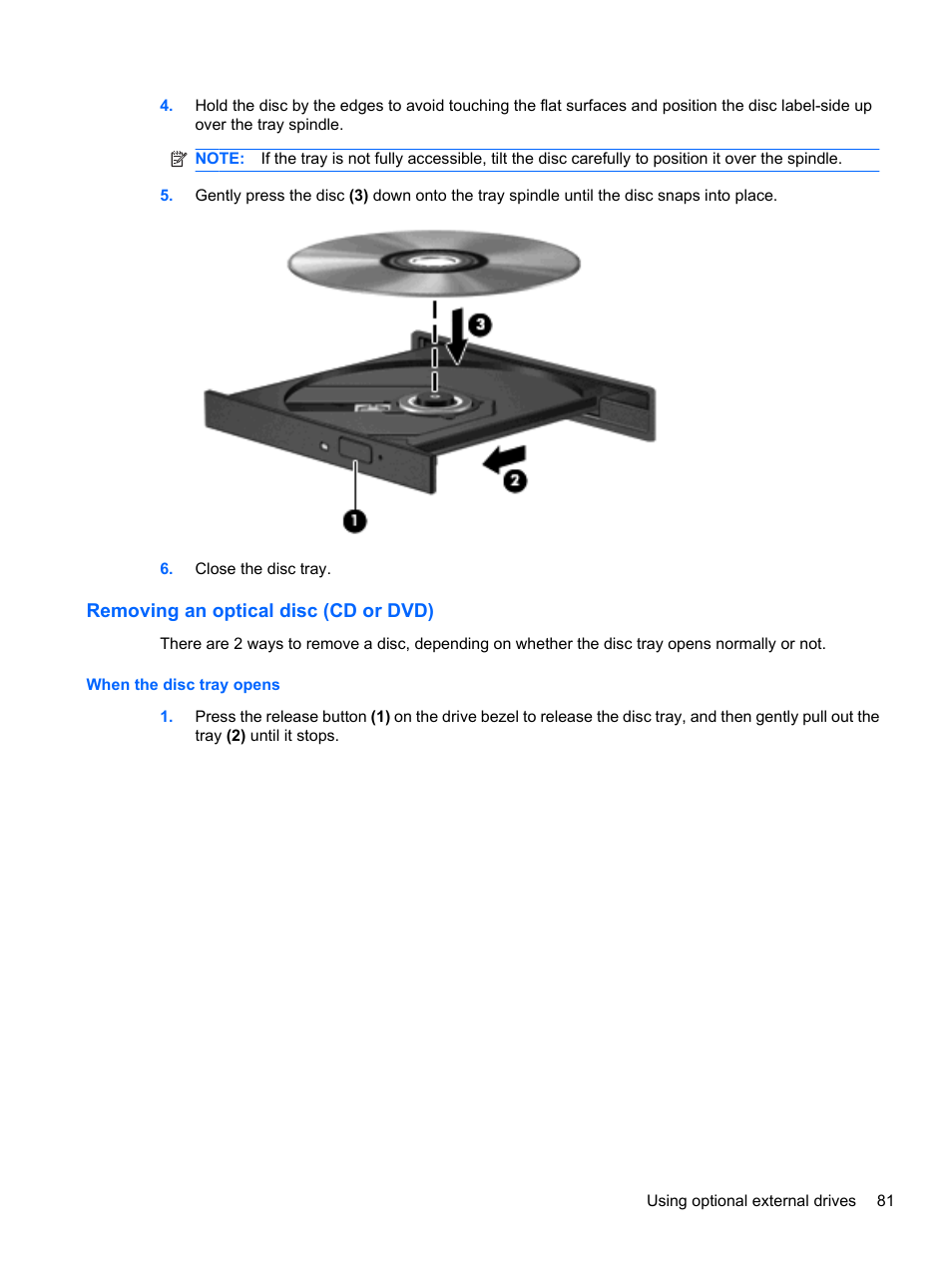 Removing an optical disc (cd or dvd), When the disc tray opens | HP ProBook 5220m Notebook PC User Manual | Page 93 / 147