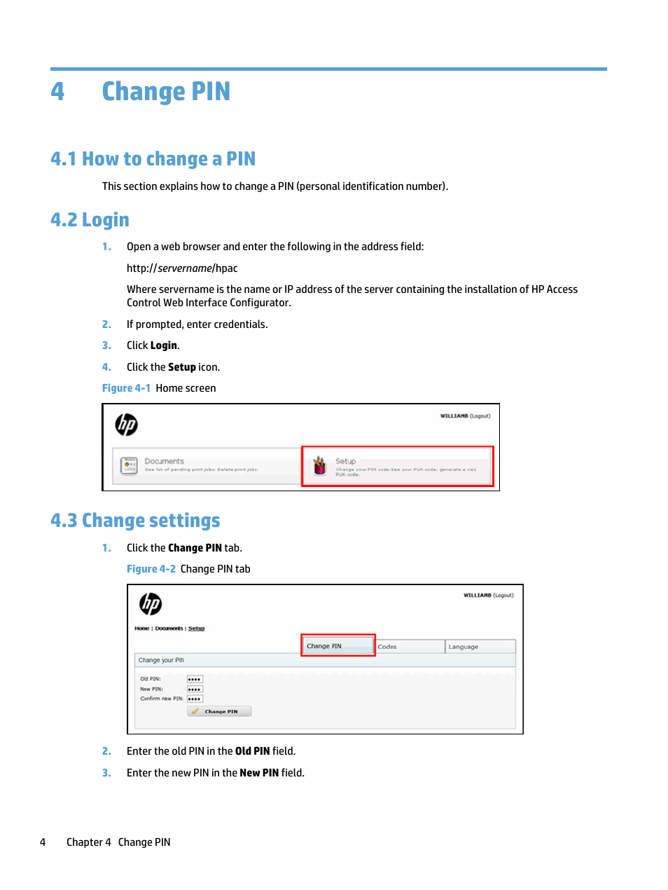 Change pin, How to change a pin, Login | Change settings, 4 change pin, Figure 4-1 home screen, Figure 4-2 change pin tab, 4change pin, 1 how to change a pin, 2 login | HP Access Control User Manual | Page 10 / 14