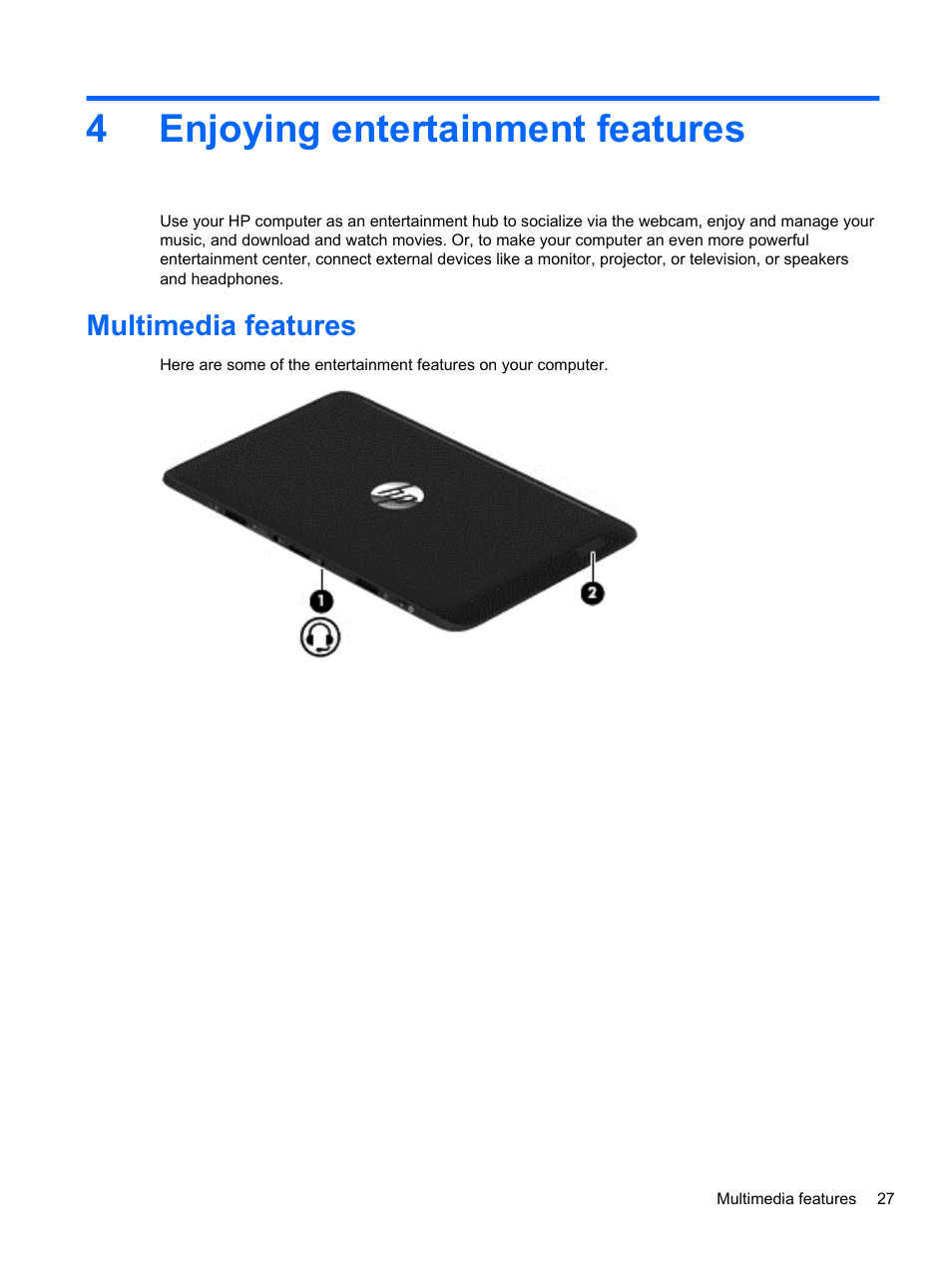 Enjoying entertainment features, Multimedia features, 4 enjoying entertainment features | Enjoying, 4enjoying entertainment features | HP Pavilion 13z-p100 CTO x2 PC User Manual | Page 37 / 81